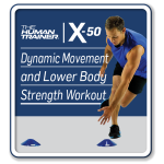 The Human Trainer X-50 Dynamic Movement and Lower Body Strength Workout Streaming On-Demand Workout